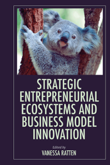 Cover of Strategic Entrepreneurial Ecosystems and Business Model Innovation