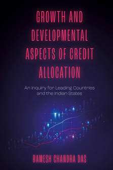 Cover of Growth and Developmental Aspects of Credit Allocation: An inquiry for Leading Countries and the Indian States