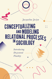 Cover of Conceptualizing and Modeling Relational Processes in Sociology