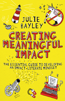 Cover of Creating Meaningful Impact: The Essential Guide to Developing an Impact-Literate Mindset