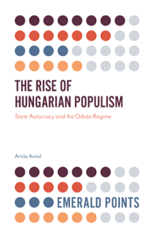 Cover of The Rise of Hungarian Populism: State Autocracy and the Orbán Regime