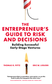 The Entrepreneur's Guide to Risk and Decisions: Building Successful Early-Stage Ventures cover