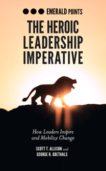 Cover of The Heroic Leadership Imperative: How Leaders Inspire and Mobilize Change