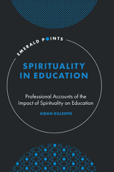 Cover of Spirituality in Education: Professional Accounts of the Impact of Spirituality on Education