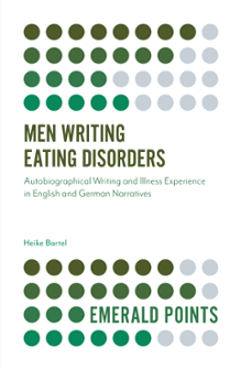 Cover of Men Writing Eating Disorders: Autobiographical Writing and Illness Experience in English and German Narratives