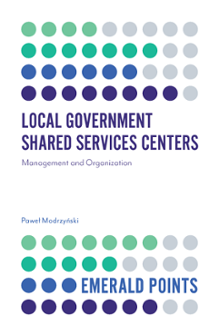Cover of Local Government Shared Services Centers: Management and Organizations