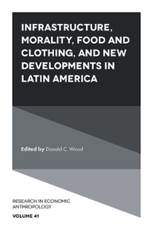 Cover of Infrastructure, Morality, Food and Clothing, and New Developments in Latin America