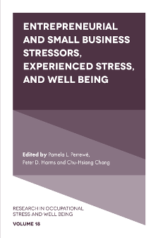 Cover of Entrepreneurial and Small Business Stressors, Experienced Stress, and Well-Being