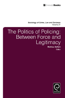 Cover of The Politics of Policing: Between Force and Legitimacy